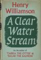 A CLEAR WATER STREAM. By Henry Williamson.