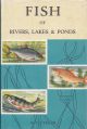 FISH OF RIVERS, LAKES and PONDS. By F.J. Taylor. Illustrated by E.V. Petts.