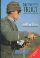 MY WAY WITH TROUT. By Arthur Cove. Paperback issue.