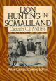 LION-HUNTING IN SOMALI-LAND: ALSO AN ACCOUNT OF 