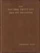 THE NATURAL TROUT FLY AND ITS IMITATION: BEING AN ANGLER'S RECORD OF INSECTS SEEN AT THE WATERSIDE AND THE METHOD OF TYING THEIR FLIES. By Leonard West. Second edition, revised and enlarged.