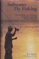 SALTWATER FLY FISHING: The challenge and adventure of offshore and flats fishing with a fly. By Jack Samson.