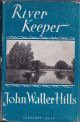 RIVER KEEPER: THE LIFE OF WILLIAM JAMES LUNN. By John Waller Hills. Second edition.