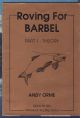 ROVING FOR BARBEL. PART 1: THEORY. By Andy Orme.