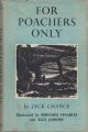 FOR POACHERS ONLY: AND THE GILES STORIES. By Jack Chance. With ten drawings by Bernard Venables and Alex Jardine.