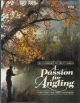 A PASSION FOR ANGLING. By Chris Yates, Bob James and Hugh Miles.