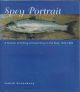 SPEY PORTRAIT: A MEMOIR OF FISHING AND PAINTING ON THE SPEY 1974-1989. By Judith Greenbury.