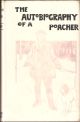 THE AUTOBIOGRAPHY OF A POACHER. Edited by Christopher Henry.