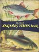 THE THIRD ANGLING TIMES BOOK. Edited by Peter Tombleson and Jack Thorndike. Illustrated by Ernest V. Petts.