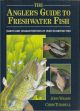 THE ANGLER'S GUIDE TO FRESHWATER FISH: HABITS AND CHARACTERISTICS OF OVER 50 BRITISH FISH. By John John Wilson and Chris Turnbull.