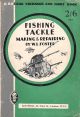 FISHING TACKLE: MODERN IMPROVEMENTS IN ANGLING GEAR, WITH INSTRUCTIONS ON TACKLE-MAKING FOR THE AMATEUR. By W.L. Foster (