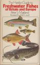 THE HAMLYN GUIDE TO FRESHWATER FISHES OF BRITAIN AND EUROPE. By Peter Maitland and Keith Linsell.