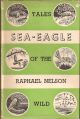 SEA-EAGLE: AND OTHER TALES OF THE WILD. By Raphael Nelson. With decorations by Horace J. Knowles.