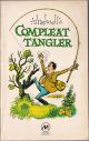 THELWELL'S COMPLEAT TANGLER: BEING A PICTORIAL DISCOURSE OF ANGLERS AND ANGLING. By Norman Thelwell.