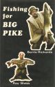 FISHING FOR BIG PIKE. By Ray Webb and Barrie Rickards. First edition.