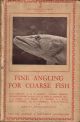 FINE ANGLING FOR COARSE FISH: The Lonsdale Library Vol. IV. By Eric Parker and others.