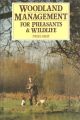 WOODLAND MANAGEMENT FOR PHEASANTS and WILDLIFE. By Nigel Gray.