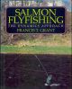 SALMON FLYFISHING: THE DYNAMICS APPROACH. By Francis T. Grant.