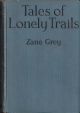 TALES OF LONELY TRAILS. By Zane Grey.