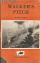 WALKER'S PITCH. by Richard Walker. First Edition.