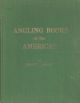 ANGLING BOOKS OF THE AMERICAS. By Henry P. Bruns. Assisted by Marian K. Bruns.