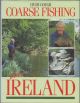 COARSE FISHING IN IRELAND. By Hugh Gough.