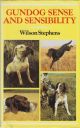 GUNDOG SENSE AND SENSIBILITY. By Wilson Stephens.