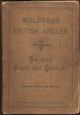 WALBRAN'S BRITISH ANGLER. FIRST SERIES. SALMON, TROUT, GRAYLING; HOW, WHEN AND WHERE TO CATCH THEM. By Francis M. Walbran.