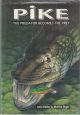 PIKE: THE PREDATOR BECOMES THE PREY. By John Bailey and Martyn Page.