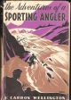 THE ADVENTURES OF A SPORTING ANGLER. By V. Carron Wellington, F.Z.S., F.S.A.Scot.