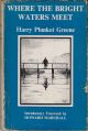 WHERE THE BRIGHT WATERS MEET. By Harry Plunket Greene. Fifth Edition reprint.