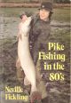 PIKE FISHING IN THE 80's. By Neville Fickling.