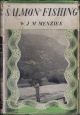 SALMON FISHING. By W.J.M. Menzies. The Sportsman's Library.