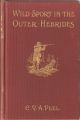 WILD SPORT IN THE OUTER HEBRIDES. By C.V.A. Peel, F.Z.S., F.R.G.S.