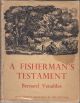 A FISHERMAN'S TESTAMENT. By Bernard Venables. First edition.