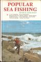 POPULAR SEA FISHING. Compiled and edited by Peter Wheat.