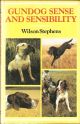 GUNDOG SENSE AND SENSIBILITY. By Wilson Stephens.