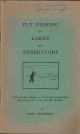 FLY FISHING ON LAKES AND RESERVOIRS: WITH PARTICULAR REFERENCE TO DRY-FLY AND NYMPH FISHING AND GIVING A LIST OF FLIES AND THEIR DRESSINGS. By John Henderson.