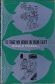 IS THAT MY HOOK IN YOUR EAR? A LIGHT-HEARTED LOOK AT ANGLING. By Ronald Pearsall.