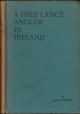 A FREE LANCE ANGLER IN IRELAND. By Laurie Gaffey.