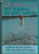 FLY FISHING IN SALT WATER. By Lefty Kreh. First edition.