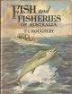 FISH AND FISHERIES OF AUSTRALIA. By T.C. Roughley, B.Sc., F.R.Z.S. With 65 colour plates and 21 plates in black and white and 10 text figures.
