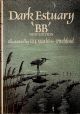 DARK ESTUARY. By 'B.B.' Illustrated by D.J. Watkins-Pitchford F.R.S.A., A.R.C.A. 1980 second edition.