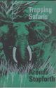 TRAPPING SAFARIS. By Nicholas P. Arends (The Trapper) and L.M.D. Stopforth, M.A., D.Litt., who recorded the memories.