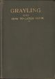 GRAYLING AND HOW TO CATCH THEM: AND RECOLLECTIONS OF A SPORTSMAN. By Francis M. Walbran.