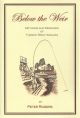 BELOW THE WEIR: METHODS AND MEMORIES OF THAMES TROUT ANGLING. Compiled by Peter Rogers.