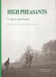 HIGH PHEASANTS IN THEORY AND PRACTICE. By Sir Ralph F. Payne-Gallwey, Bart. With a new foreword by John Richards.