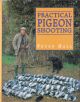 PRACTICAL PIGEON SHOOTING. By Peter Hall.