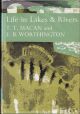 LIFE IN LAKES AND RIVERS. By T.T. Macan and E.B. Worthington. Collins New Naturalist No. 15. 1974 Third edition reprint.