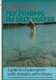 FLY FISHING IN SALT WATER. By Lefty Kreh. First edition.